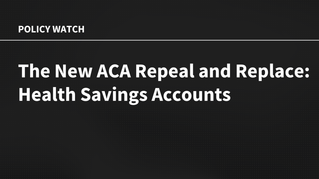 The New ACA Repeal and Replace: Health Savings Accounts