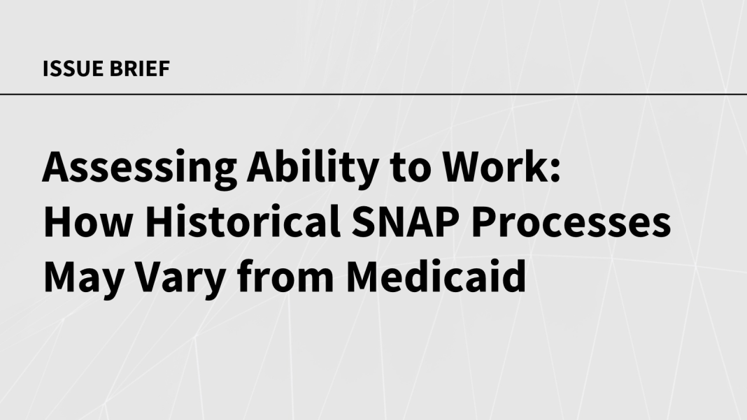Assessing Ability to Work: How Historical SNAP Processes May Vary from Medicaid